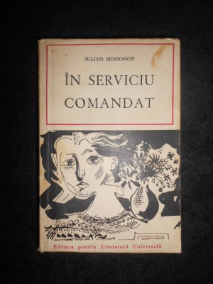 Iulian Semionov - In serviciu comandat foto