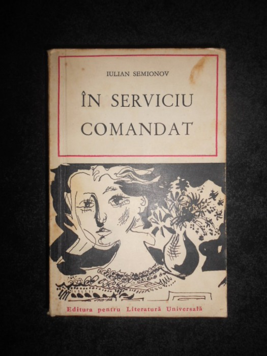 Iulian Semionov - In serviciu comandat