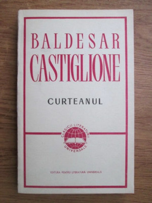 Baldesar Castiglione - Curteanul manual eticheta filosofie Renastere Europa foto