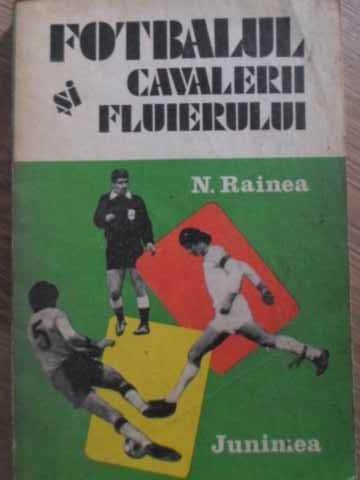 FOTBALUL SI CAVALERII FLUIERULUI-N. RAINEA-183850