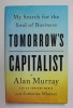 TOMORROW &#039;S CAPITALIST by ALAN MURRAY , MY SEARCH FOR THE SOUL OF BUSINESS , 2022