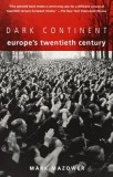 Dark Continent: Europe&#039;s Twentieth Century