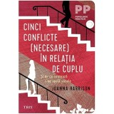 Cinci conflicte (necesare) in relatia de cuplu - Joanna Harisson, Trei