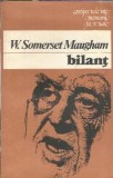 Bilant - W. Somerset Maugham Carte Memorii Jurnale Editura Univers 1982 Stare Buna