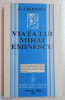 VIATA LUI MIHAI EMINESCU DE G. CALINESCU, EDITIE ANASTATICA 1998