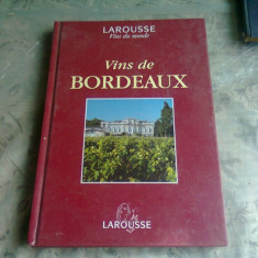 VINS DE BORDEAUX, LAROUSSE (VINURILE DE BORDEAUX, TEXT IN LIMBA FRANCEZA)