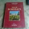 VINS DE BORDEAUX, LAROUSSE (VINURILE DE BORDEAUX, TEXT IN LIMBA FRANCEZA)