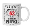 Cana alba personalizata &quot;editie limitata&quot;, 62 ani, INOVATIX&reg;. 330ml, Oem