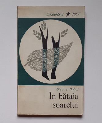 Stelian Baboi - In Bataia Soarelui ( colectia Luceafarul 1967 ) foto