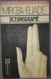 Mircea Eliade - Oceanografie (Humanitas, 1991) - Editie Originala