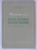 METODE NOI PENTRU CALCULUL SECTIUNILOR SOLICITATE EXCENTRIC - ION M. MIU