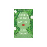 Let Me Tell You: New Stories, Essays, and Other Writings