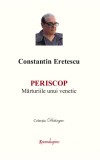 Periscop. Marturiile unui venetic - Spandugino