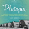 Plutopia: Nuclear Families, Atomic Cities, and the Great Soviet and American Plutonium Disasters