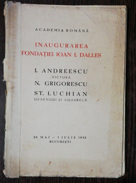 INAUGURAREA FONDATIEI IOAN I. DALLES - I.ANDREESCU / N,GRIGORESCU / ST.LUCHIAN