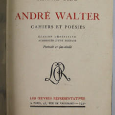 ANDRE WALTER , CAHIERS ET POESIES par ANDRE GIDE , 1930 , EXEMPLAR 2691 DIN 2750, LEGATURA DE ARTA