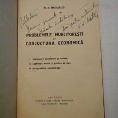 PROBLEMELE MUNCITORESTI SI CONJUCTURA ECONOMICA - N. N. MATHEESCU (dedicatie si autograf) - Bucuresti, 1937