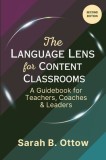 The Language Lens for Content Classrooms (2nd Edition): A Guidebook for Teachers, Coaches &amp;amp; Leaders