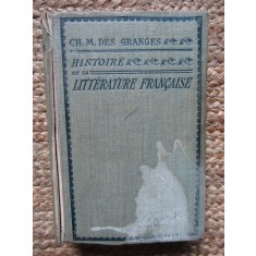 Ch. M. des Granges - Histoire de la Litterature Francaise des Origines a 1930