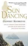 Sun Dancing: Life in a Medieval Irish Monastery and How Celtic Spirituality Influenced the World