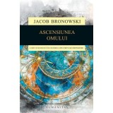 Ascensiunea omului - Jacob Bronowski