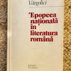 TEODOR VARGOLICI - EPOPEEA NATIONALA IN LITERATURA ROMANA