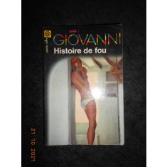 JOSE GIOVANNI - HISTOIRE DE FOU