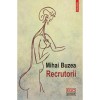 Recrutorii - Mihai Buzea, editia 2019, Polirom