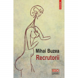 Recrutorii - Mihai Buzea, editia 2019