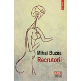 Cumpara ieftin Recrutorii - Mihai Buzea, editia 2019, Polirom