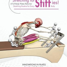 Stretching for Stiffies: A Full Body Pilates Reformer Stretching Routine for Every Body