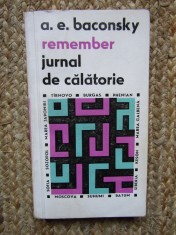 A. E. Baconsky - Remember. Jurnal de calatorie / Fals jurnal de calatorie 2 vol.