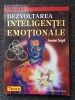 DEZVOLTAREA INTELIGENTEI EMOTIONALE - Jeanne Segal