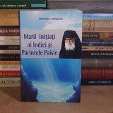 DIONYSIOS FARASIOTIS - MARII INITIATI AI INDIEI SI PARINTELE PAISIE *