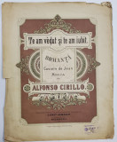 TE-AM VEDUT SI TE -AM IUBIT , ROMANTA de JEAN , MUZICA de ALFONSO CIRILLO , EDITIE DE INCEPUT DE SECOL XX , PARTITURA