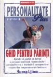 Florence Littauer - Personalitate Plus. Ghid pentru parinti: Ajutati-va copilul