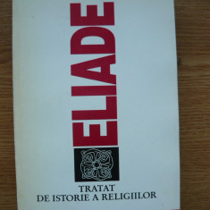 MIRCEA ELIADE - TRATAT DE ISTORIE A RELIGIILOR - 1992