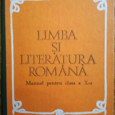 LIMBA SI LITERATURA ROMANA. MANUAL CLASA A X-A - E. Leahu, C. Parfene 1983