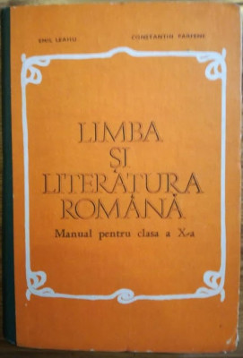 LIMBA SI LITERATURA ROMANA. MANUAL CLASA A X-A - E. Leahu, C. Parfene 1983 foto