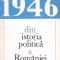 1946. DIN ISTORIA POLITICA A ROMANIEI CONTEMPORANE-MIHAI FATU-264458