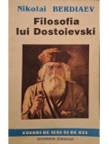 Nikolai Berdiaev - Filosofia lui Dostoievski (Editia: 1992)