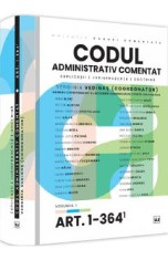 Codul administrativ comentat Vol.1 Art.1-364 - Verginia Vedinas