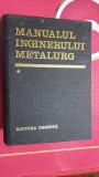 MANUALUL INGINERULUI METALURG VOL.1- SUZANA GADEA ,COLAB. STARE FOARTE BUNA