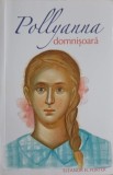 Pollyanna Domnisoara, Eleanor H. Porter, Editura Sophia, 2015, 366 pagini, Carte Povesti copii