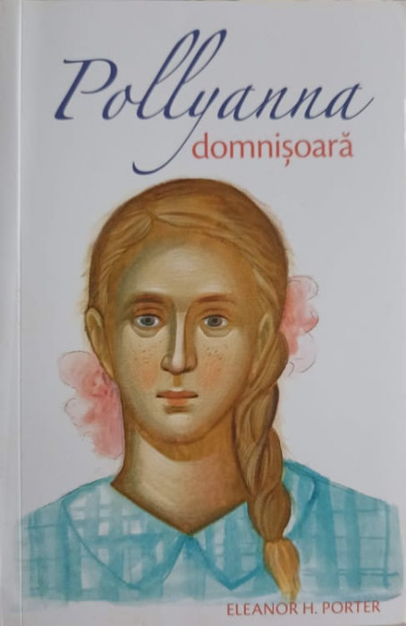 POLLYANNA DOMNISOARA-ELEANOR H. PORTER-183624