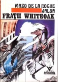 JALNA: FRATII WHITEOAK-MAZO DE LA ROCHE-274797