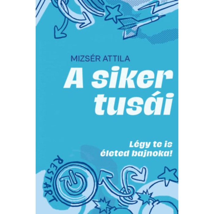 A siker tus&aacute;i - L&eacute;gy te is &eacute;leted bajnoka! - Mizs&eacute;r Attila