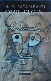 Horia Roman Patapievici - Omul recent