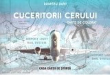 Cuceritorii cerului. Carte de colorat/Dumitru Darii