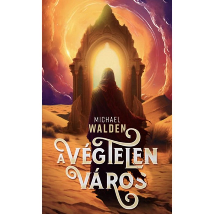 A v&eacute;gtelen v&aacute;ros - Michael Walden